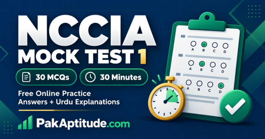 NCCIA Mock Test 1 – 30 MCQs in 30 minutes with Urdu explanations
